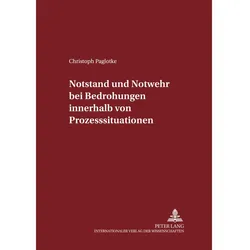 Notstand und Notwehr bei Bedrohungen innerhalb von Prozesssituationen, Fachbücher von Christoph Paglotke