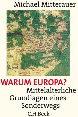 Michael Mitterauer - Warum Europa?: Mittelalterliche Grundlagen eines Sonderwegs - Preis vom 18.10.2026 19:22:15 h