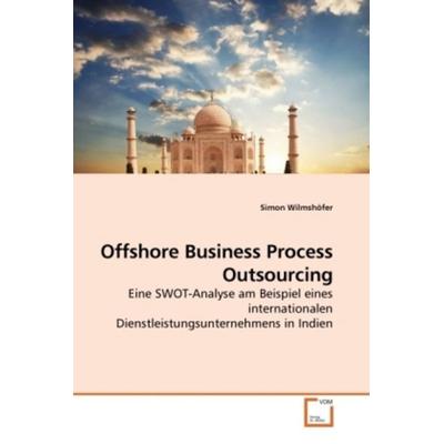 Wilmshöfer, S: Offshore Business Process Outsourcing, Taschenbuch von Simon Wilmshöfer, VDM, 978-3-639-24641-4
