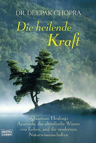 Deepak Chopra - Die heilende Kraft: Quantum Healing. Ayurveda, das altindische Wissen vom Leben, und die modernen Naturwissenschaften - Preis vom 12.10.2026 11:37:12 h