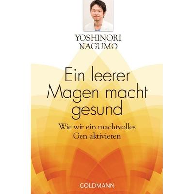 Ein leerer Magen macht gesund, Taschenbuch von Yoshinori Nagumo, Goldmann