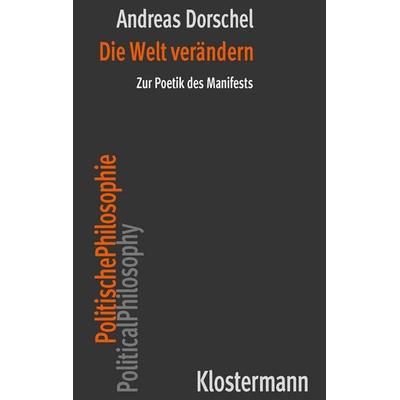 Die Welt verändern, Taschenbuch von Andreas Dorschel, Klostermann, Vittorio, 978-3-465-04743-8