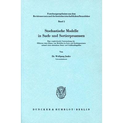 Stochastische Modelle in Such- und Sortierprozessen., Taschenbuch von Wolfgang Janko, Duncker & Humblot, 978-3-428-03758-2