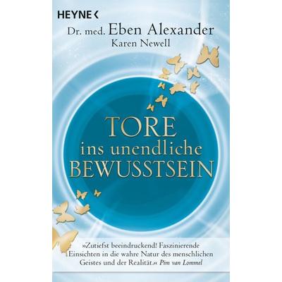 Tore ins unendliche Bewusstsein, Taschenbuch von Eben Alexander,Karen Newell, Heyne, 978-3-453-70388-9