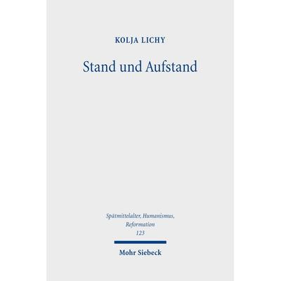 Stand und Aufstand, Gebundene Ausgabe von Kolja Lichy, Mohr Siebeck, 978-3-16-160033-3