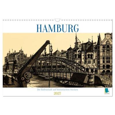 Hamburg: Die Hafenstadt auf historischen Stichen (Wandkalender 2027 DIN A3 quer), CALVENDO Monatskalender