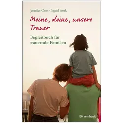 Meine, deine, unsere Trauer, Ratgeber von Jennifer Otte, Ingrid Stork