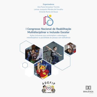 I Congresso Nacional de Reabilitação Multidisciplinar e Inclusão Escolar - Ana Paula Gonçalves Tranche,Amanda Nunes de Souza,Larisse Junqueira Mendes