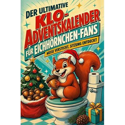 Der ultimative Klo-Adventskalender für Eichhörnchen-Fans