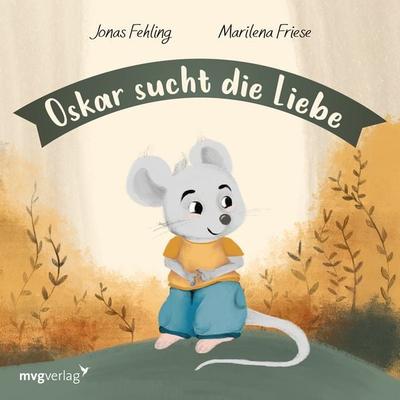 Oskar sucht die Liebe, Gebundene Ausgabe von Jonas Fehling, Mvg, 978-3-7474-0376-1