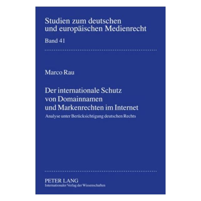 Peter Lang Der internationale Schutz von Domainnamen und Markenrechten im Internet (Deutsch, Marco Rau, 2010) (7276850)