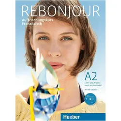 Rebonjour . Manuel d'apprentissage et de travail avec CD audio, Schulbücher von Nicole Laudut