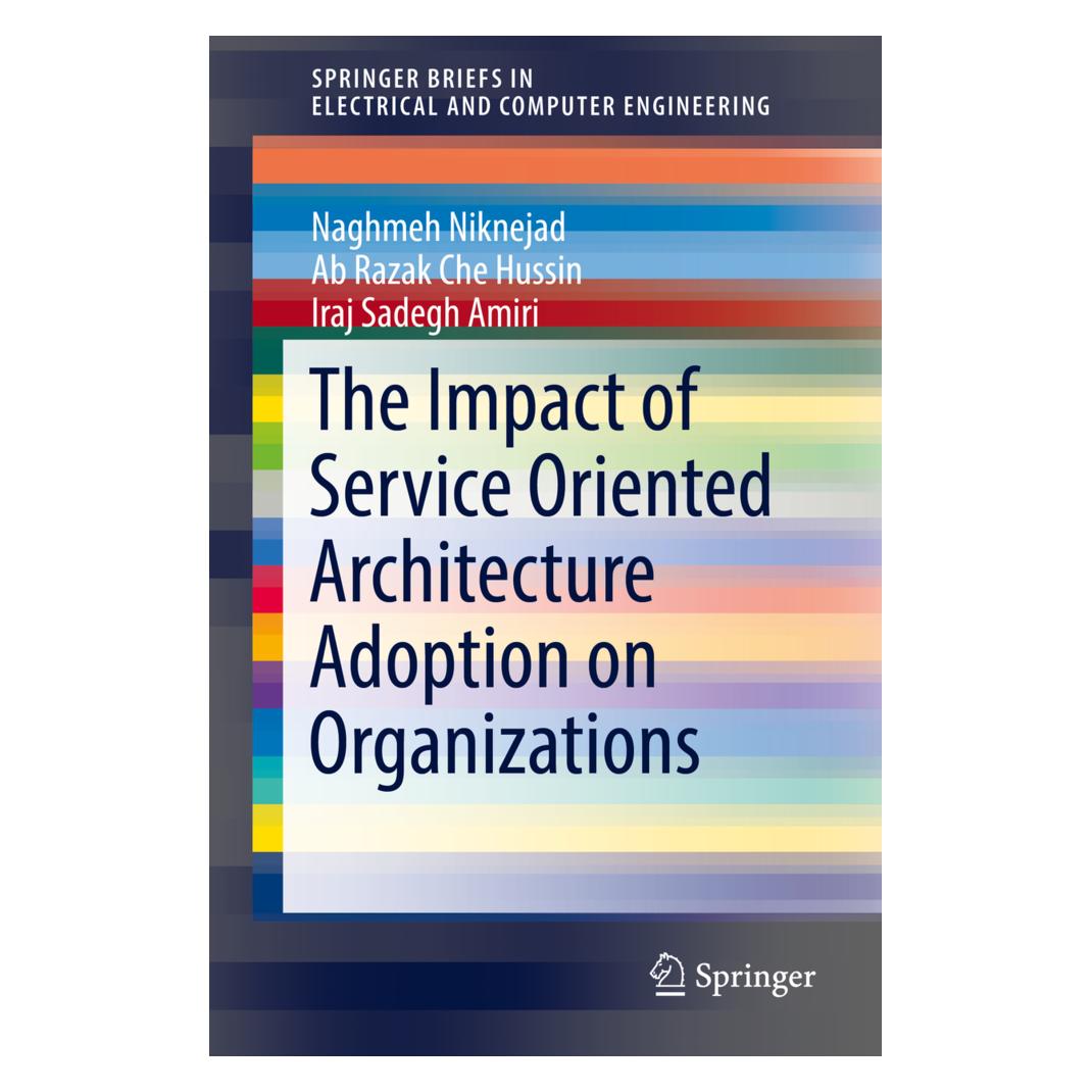 Springer The Impact of Service Oriented Architecture Adoption on Organizations (Englisch, Softcover, Ab Razak Che Hussin, Iraj Sadegh Amiri, Naghmeh Niknejad) (56043510)