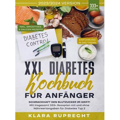 XXL Diabetes Kochbuch für Anfänger, Taschenbuch von Klara Ruprecht, Bookmundo, 978-94-037-2246-7