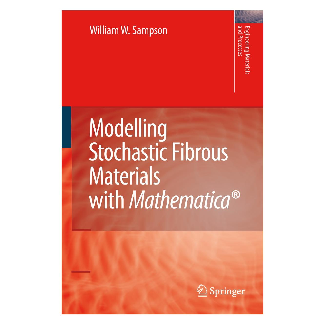 Springer Modelling Stochastic Fibrous Materials with Mathematica (Englisch, Hardcover, William Wyatt Sampson) (9781848009905)
