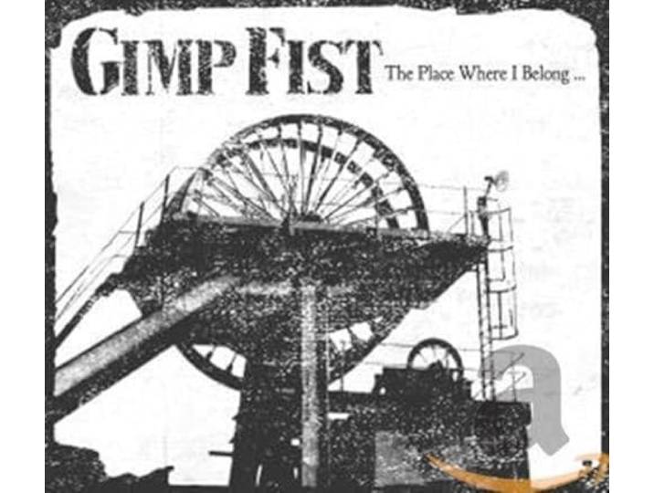 Gimp Fist - The Place Where I Belong