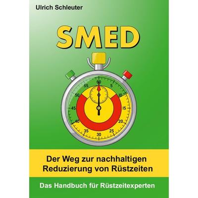 SMED, Gebundene Ausgabe von Ulrich Schleuter, BoD – Books on Demand, 978-3-695-17929-9