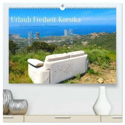 Urlaub Freiheit Korsika - fabelhafte Eindrücke der Mittelmeerinsel (hochwertiger Premium Wandkalender 2027 DIN A2 quer), Kunstdruck in Hochglanz