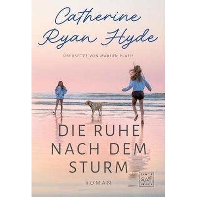 Die Ruhe nach dem Sturm, Taschenbuch von Catherine Ryan Hyde, Tinte & Feder