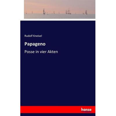Papageno, Taschenbuch von Rudolf Kneisel, Hansebooks, 978-3-7434-3686-2