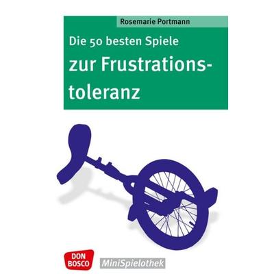 Die 50 besten Spiele zur Frustrationstoleranz, Taschenbuch von Rosemarie Portmann, Don Bosco, 978-3-7698-2077-5