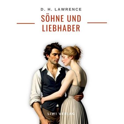 D. H. Lawrence: Söhne und Liebhaber. Neuausgabe, Gebundene Ausgabe von D. H. Lawrence, BoD - Books on Demand, 978-3-96542-942-0