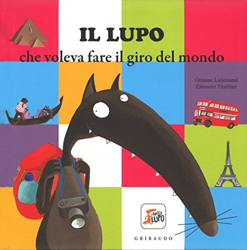 Eléonore Thuillier - Il lupo che voleva fare il giro del mondo. Amico lupo - Preis vom 09.10.2026 07:28:09 h