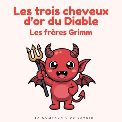 Les trois cheveux d'or du Diable - Frères Grimm, Audio, 9782821183209