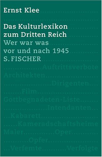 Ernst Klee - Das Kulturlexikon zum Dritten Reich: Wer war was vor und nach 1945 - Preis vom 12.10.2026 11:37:12 h