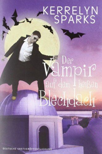 Kerrelyn Sparks - Der Vampir auf dem heißen Blechdach - Preis vom 30.09.2026 22:30:23 h