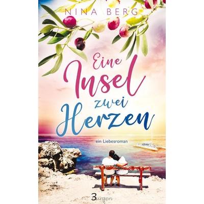 Eine Insel, zwei Herzen: ein Liebesroman, Taschenbuch von Nina Berg, 3Burgen