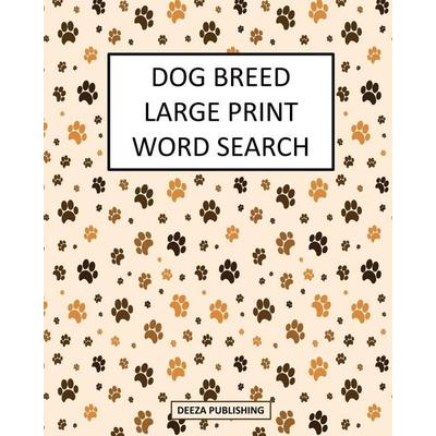 Dog Breed Large Print Word Search, Taschenbuch von Deeza Publishing, Blurb, 978-1-03-445196-9