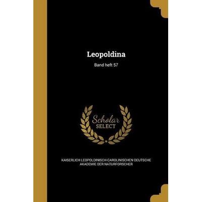 Leopoldina; Band heft 57, Taschenbuch von , Creative Media Partners, LLC, 978-1-363-92939-9