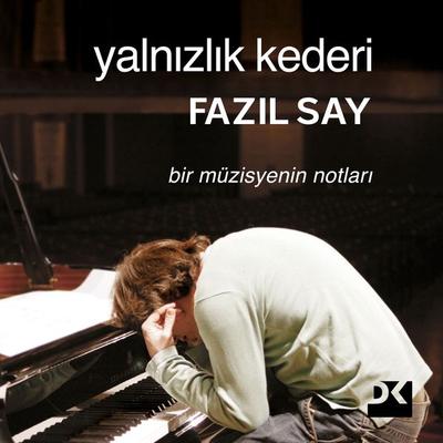 Yalnızlık Kederi - Fazıl Say, Audio, 9786050961171