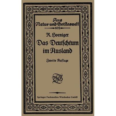 Das Deutschtum im Ausland vor dem Weltkrieg, Taschenbuch von Robert Hoeniger, Vieweg & Teubner, 978-3-663-15612-3