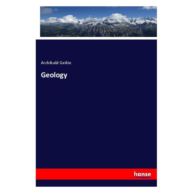 Hansebooks Geology (Englisch, Softcover, Archibald Geikie) (56028432)
