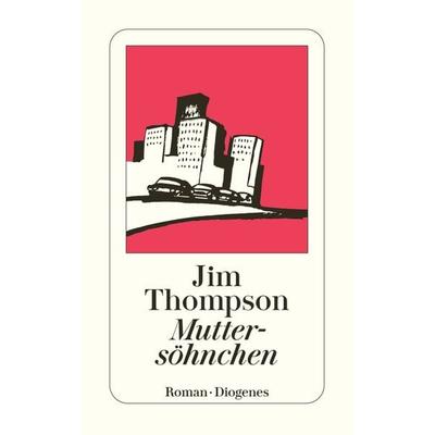 Muttersöhnchen, Taschenbuch von Jim Thompson, Diogenes Verlag AG, 978-3-257-22765-9