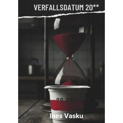 Verfallsdatum 20**, Taschenbuch von Ines Vasku, Tolino media, 978-3-8194-5677-0