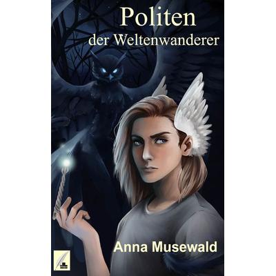 Politen der Weltenwanderer, Taschenbuch von Anna Musewald, Inkpot, 978-3-945316-19-1
