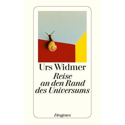 Reise an den Rand des Universums, Taschenbuch von Urs Widmer, Diogenes Verlag AG, 978-3-257-24330-7
