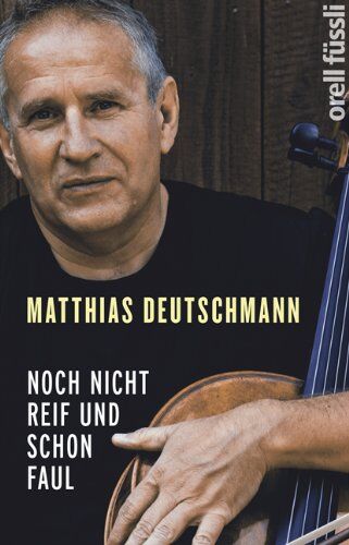 Matthias Deutschmann - Noch nicht reif und schon faul - Preis vom 30.09.2026 09:01:18 h
