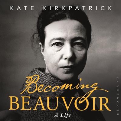 Becoming Beauvoir - Kate Kirkpatrick, Audio, 9781350405004