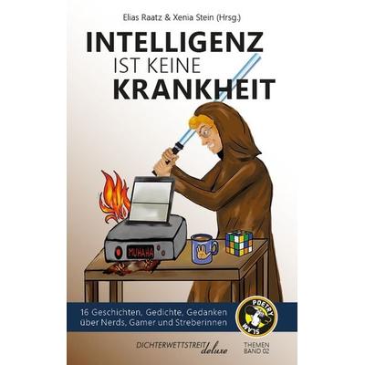 Intelligenz ist keine Krankheit, Taschenbuch von Elias Raatz,David Grashoff,Björn Högsdal,Björn H. Katzur,Jan Cönig, Dichterwettstreit deluxe,
