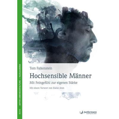 Hochsensible Männer, Taschenbuch von Tom Falkenstein, Junfermann, 978-3-95571-493-2