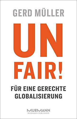 Gerd Müller - Unfair! Für eine gerechte Globalisierung - Preis vom 30.09.2026 09:01:18 h