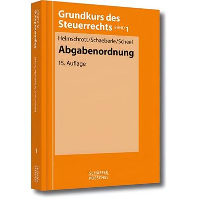 Abgabenordnung, Paperback von Hans Helmschrott,Jürgen Schaeberle,Thomas Scheel, Schäffer-Poeschel