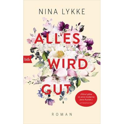 Alles wird gut, Gebundene Ausgabe von Nina Lykke, btb