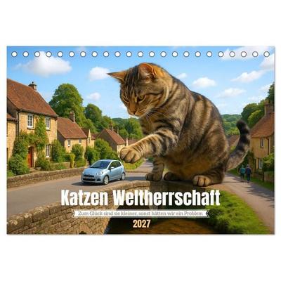 Katzen Weltherrschaft (Tischkalender 2027 DIN A5 quer), CALVENDO Monatskalender