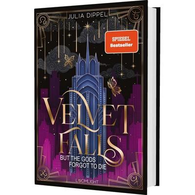 Velvet-Dilogie 1: Velvet Falls, but the Gods forgot to die, Gebundene Ausgabe von Julia Dippel, Loomlight in der Thienemann-Esslinger Verlag GmbH,