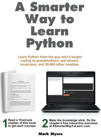 Mark Myers - A Smarter Way to Learn Python: Learn it faster. Remember it longer. - Preis vom 09.10.2026 07:28:09 h
